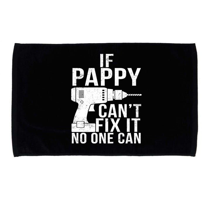 If Pappy Can't Fix It No One Can Microfiber Hand Towel