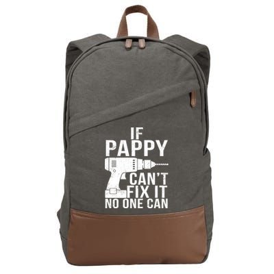 If Pappy Can't Fix It No One Can Cotton Canvas Backpack
