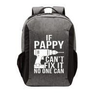 If Pappy Can't Fix It No One Can Vector Backpack