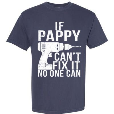 If Pappy Can't Fix It No One Can Garment-Dyed Heavyweight T-Shirt