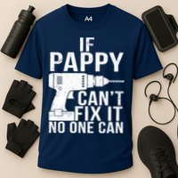 If Pappy Can't Fix It No One Can Performance Shirt