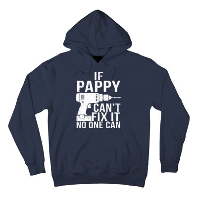 If Pappy Can't Fix It No One Can Hoodie