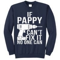 If Pappy Can't Fix It No One Can Sweatshirt
