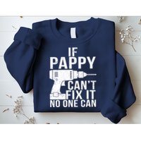 If Pappy Can't Fix It No One Can Sweatshirt