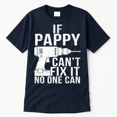 If Pappy Can't Fix It No One Can Tall T-Shirt