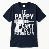 If Pappy Can't Fix It No One Can Tall T-Shirt