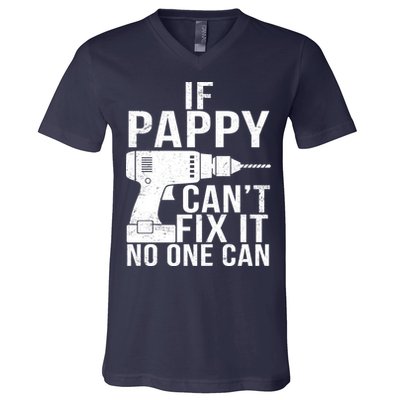 If Pappy Can't Fix It No One Can V-Neck T-Shirt