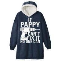 If Pappy Can't Fix It No One Can Hooded Wearable Blanket