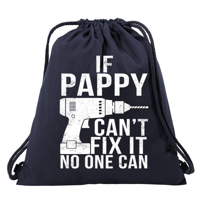 If Pappy Can't Fix It No One Can Drawstring Bag