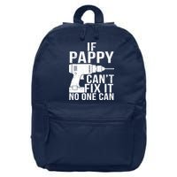 If Pappy Can't Fix It No One Can 16 in Basic Backpack