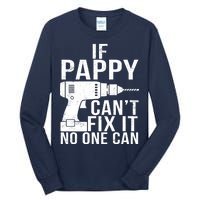 If Pappy Can't Fix It No One Can Tall Long Sleeve T-Shirt