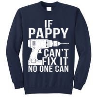 If Pappy Can't Fix It No One Can Tall Sweatshirt