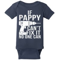 If Pappy Can't Fix It No One Can Baby Bodysuit
