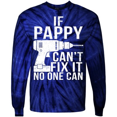 If Pappy Can't Fix It No One Can Tie-Dye Long Sleeve Shirt