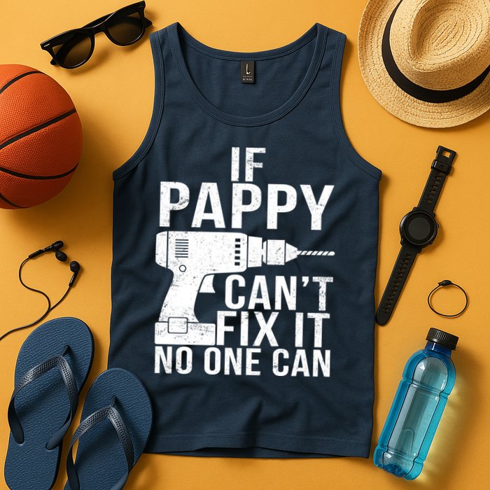 If Pappy Can't Fix It No One Can Tank Top