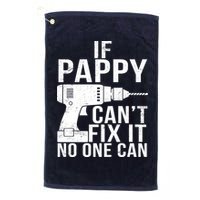 If Pappy Can't Fix It No One Can Golf Towel