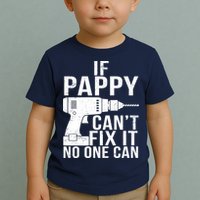 If Pappy Can't Fix It No One Can Toddler T-Shirt