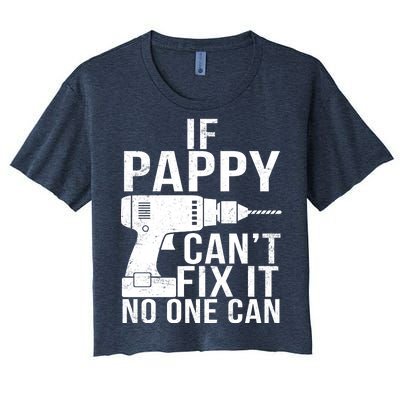 If Pappy Can't Fix It No One Can Women's Crop Top Tee