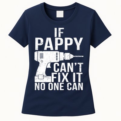 If Pappy Can't Fix It No One Can Womens T-Shirt