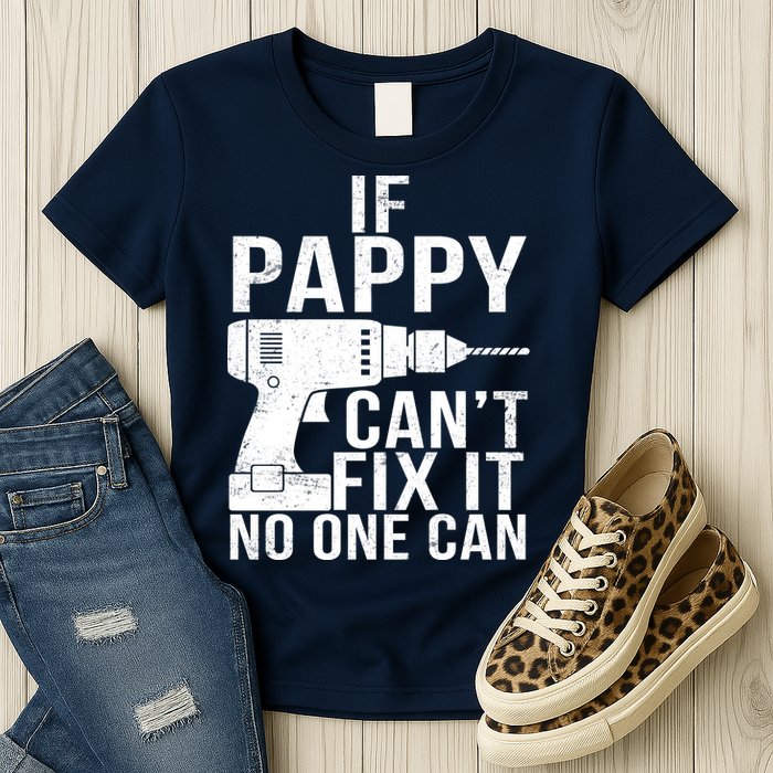 If Pappy Can't Fix It No One Can Womens T-Shirt