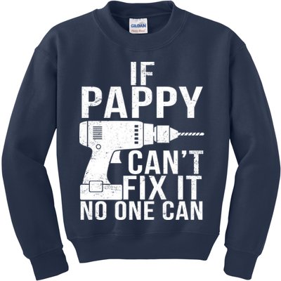If Pappy Can't Fix It No One Can Kids Sweatshirt