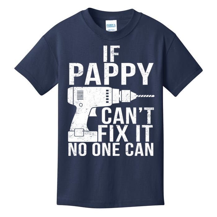 If Pappy Can't Fix It No One Can Kids T-Shirt