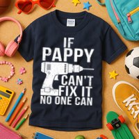 If Pappy Can't Fix It No One Can Kids T-Shirt