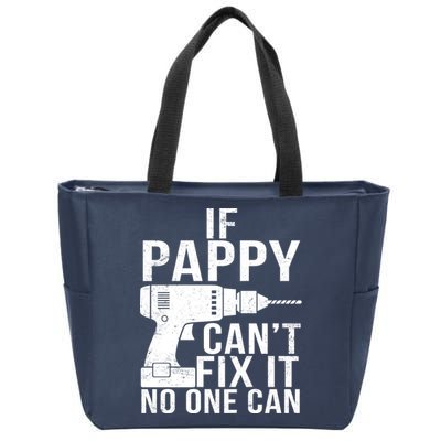 If Pappy Can't Fix It No One Can Zip Tote Bag