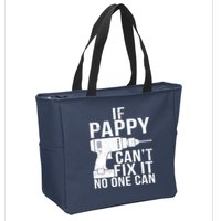 If Pappy Can't Fix It No One Can Zip Tote Bag