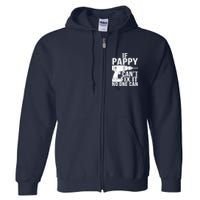 If Pappy Can't Fix It No One Can Full Zip Hoodie