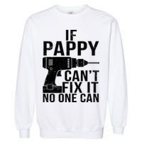 If Pappy Can't Fix It No One Can Garment-Dyed Sweatshirt