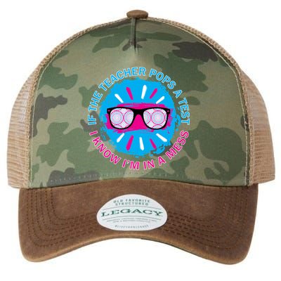 If The Teacher Pops A Test I Know I'm In A Mess Legacy Tie Dye Trucker Hat