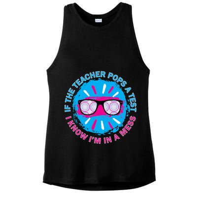 If The Teacher Pops A Test I Know I'm In A Mess Ladies PosiCharge Tri-Blend Wicking Tank
