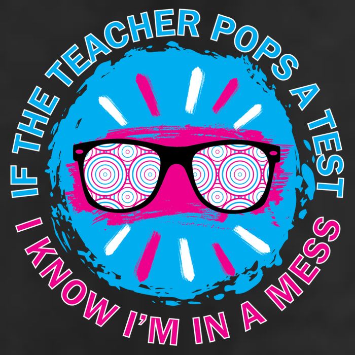 If The Teacher Pops A Test I Know I'm In A Mess Garment-Dyed Fleece Hoodie