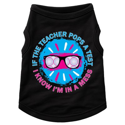 If The Teacher Pops A Test I Know I'm In A Mess Doggie Tank