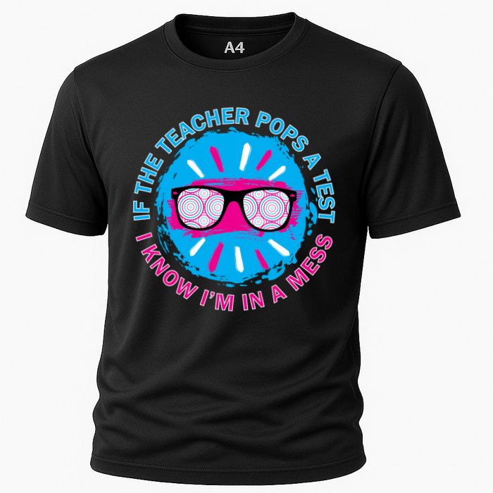 If The Teacher Pops A Test I Know I'm In A Mess Performance Shirt