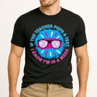 If The Teacher Pops A Test I Know I'm In A Mess Performance Shirt