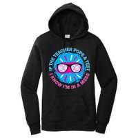 If The Teacher Pops A Test I Know I'm In A Mess Women's Pullover Hoodie