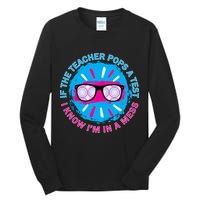 If The Teacher Pops A Test I Know I'm In A Mess Tall Long Sleeve T-Shirt