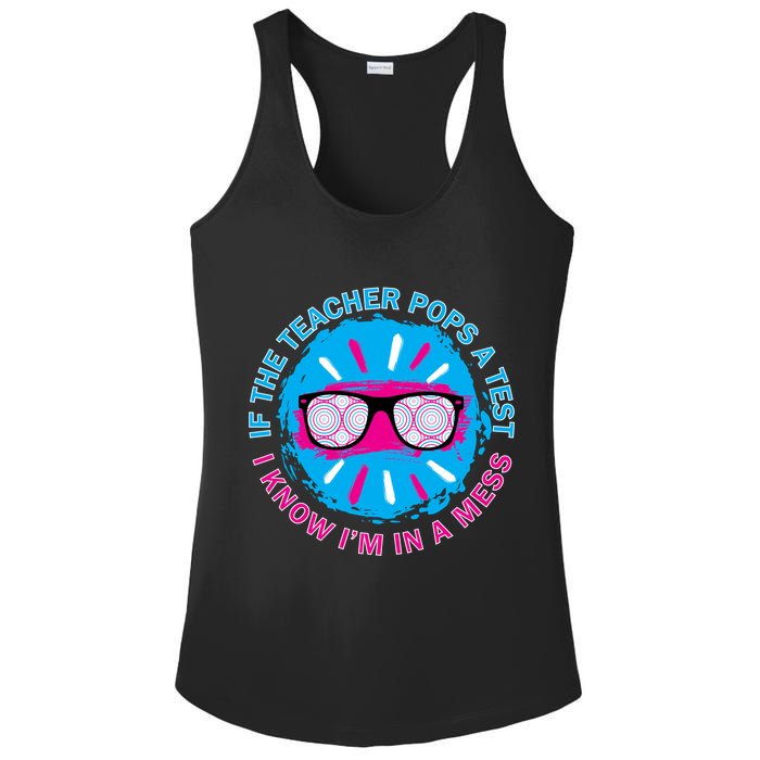 If The Teacher Pops A Test I Know I'm In A Mess Ladies PosiCharge Competitor Racerback Tank