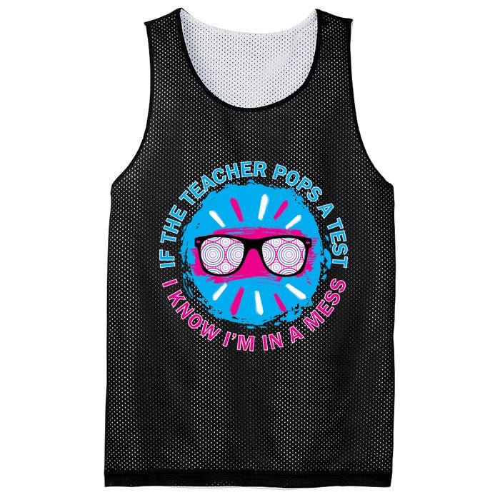 If The Teacher Pops A Test I Know I'm In A Mess Mesh Reversible Basketball Jersey Tank