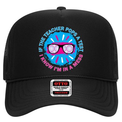 If The Teacher Pops A Test I Know I'm In A Mess Trucker Hat
