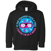 If The Teacher Pops A Test I Know I'm In A Mess Toddler Hoodie