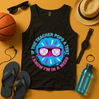 If The Teacher Pops A Test I Know I'm In A Mess Tank Top