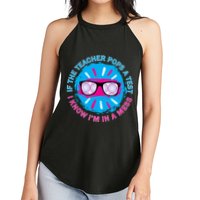 If The Teacher Pops A Test I Know I'm In A Mess Women's Perfect Tri Rocker Tank