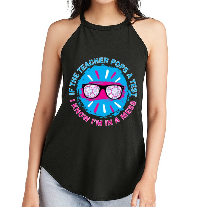 If The Teacher Pops A Test I Know I'm In A Mess Women's Perfect Tri Rocker Tank