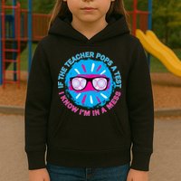 If The Teacher Pops A Test I Know I'm In A Mess Kids Hoodie