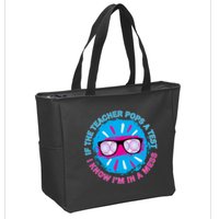 If The Teacher Pops A Test I Know I'm In A Mess Zip Tote Bag
