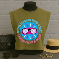 If The Teacher Pops A Test I Know I'm In A Mess Garment-Dyed Women's Muscle Tee