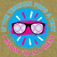 If The Teacher Pops A Test I Know I'm In A Mess Garment-Dyed Women's Muscle Tee